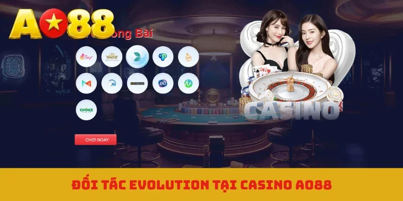 Đối tác Evolution tại casino AO88